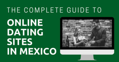 The Complete Guide to Online Dating Sites in Mexico