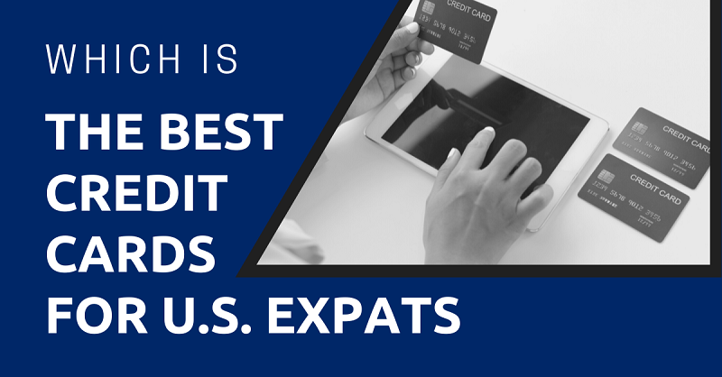 Best Credit Cards for U.S. Expats 