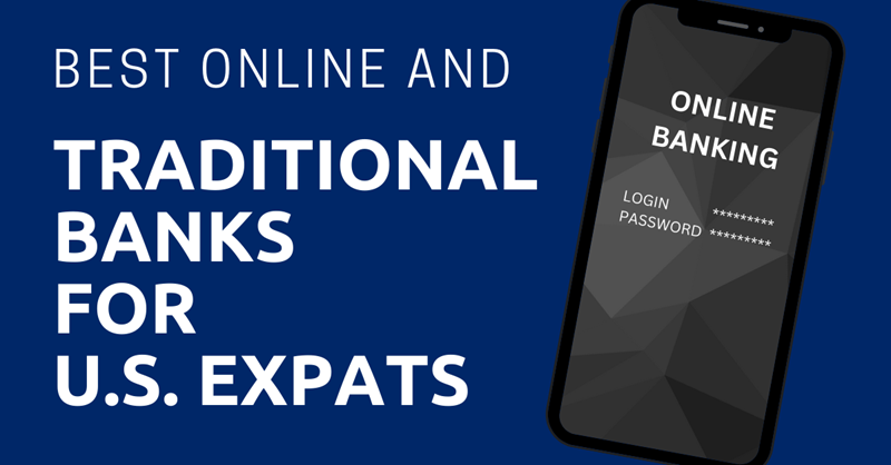 Best Online and Traditional Banks for U.S. Expats