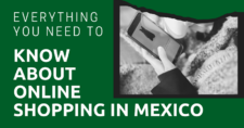 Everything You Need to Know About Online Shopping in Mexico