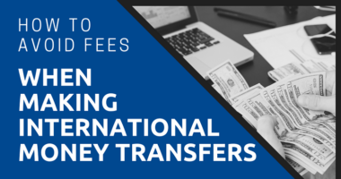 How to Avoid Fees When Making International Money Transfers