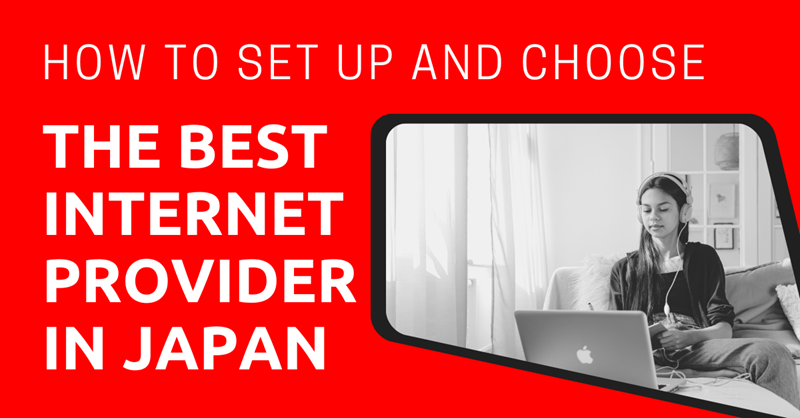How to Set Up and Choose the Best Internet Provider in Japan