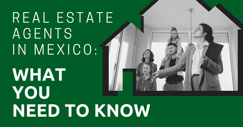 Real Estate Agents in Mexico: What You Need to Know