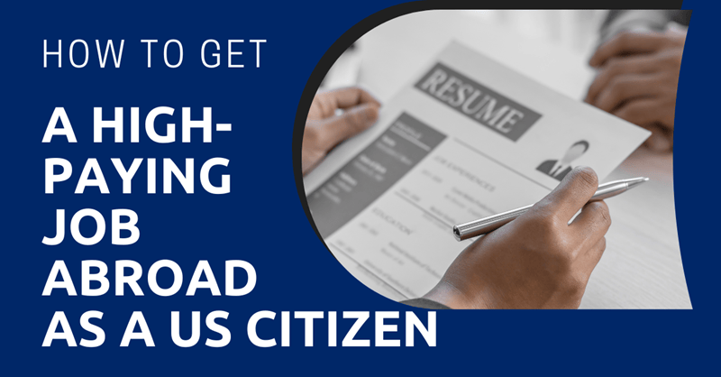 How to Get a High-Paying Job Abroad as a US Citizen