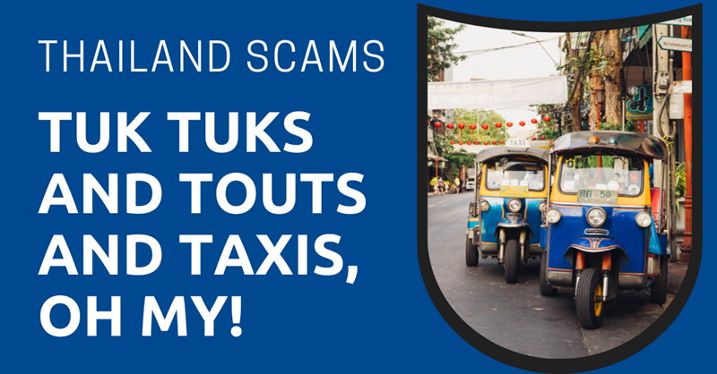 Thailand Scams - Tuk Tuks and Touts and Taxis, Oh My!
