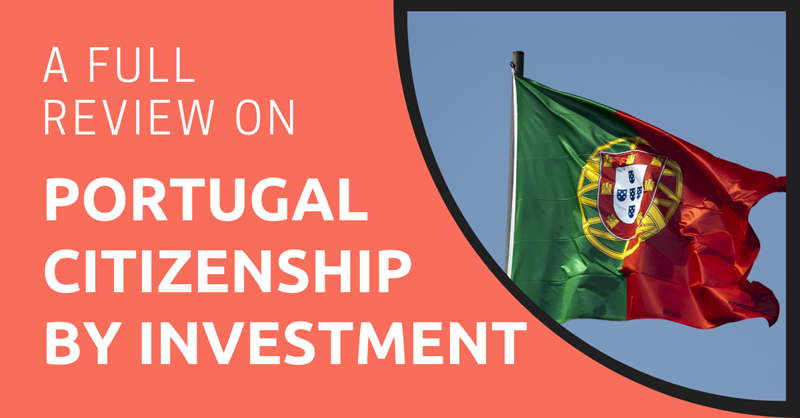 A Full Review on Portugal Citizenship by Investment (2024)