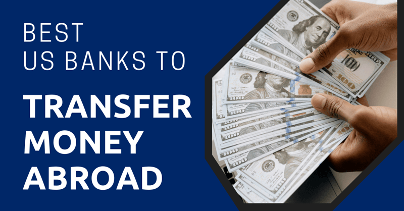 Best US Banks to Transfer Money Abroad