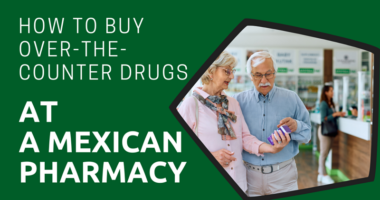 How to Buy Over-the-Counter Drugs at a Mexican Pharmacy