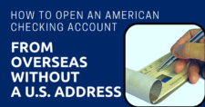 How to Open an American Checking Account from Overseas Without a U.S. Address