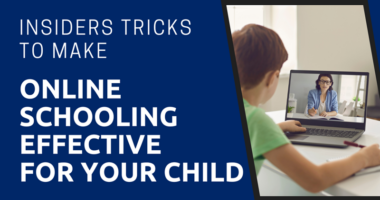 Insiders Tricks to Make Online Schooling Effective for Your Child
