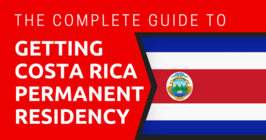 The Complete Guide to Getting Costa Rica Permanent Residency