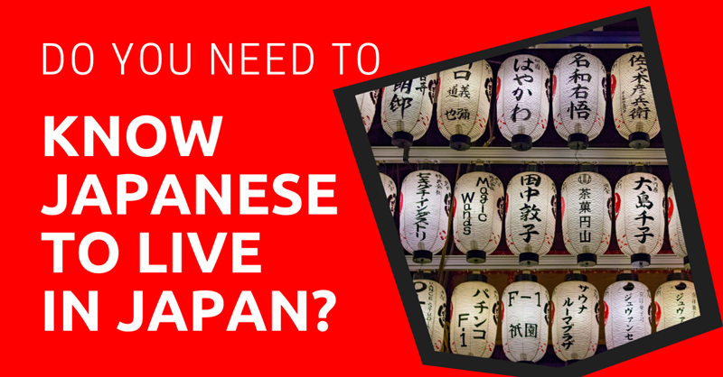Do You Need to Know Japanese to Live in Japan?