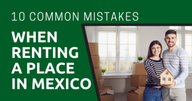 10 Common Mistakes When Renting a Place in Mexico