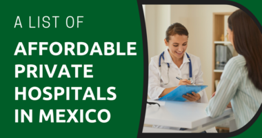 A List of Affordable Private Hospitals in Mexico