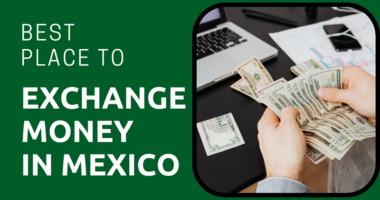 Best Place to Exchange Money in Mexico