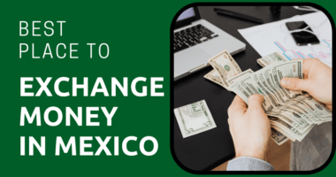 Best Place to Exchange Money in Mexico