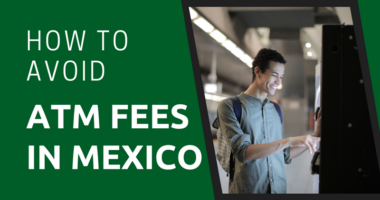 How to Avoid ATM Fees in Mexico