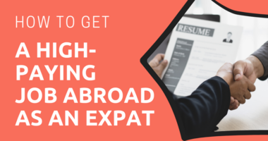 How to Get a High-Paying Job Abroad as an Expat