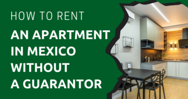 How to Rent an Apartment in Mexico without a Guarantor