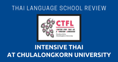 Thai Language School Review: Intensive Thai at Chulalongkorn University