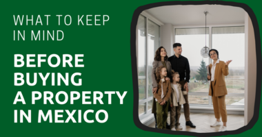 What to Keep in Mind Before Buying a Property in Mexico