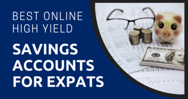Best Online High Yield Savings Accounts for Expats