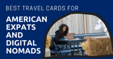 Best Travel Cards for American Expats and Digital Nomads