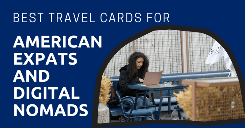 Die besten Reisekarten für amerikanische Expats und digitale Nomaden
