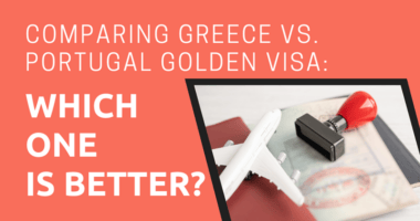 Comparing Greece vs. Portugal Golden Visa Which One Is Better