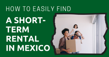 How to Easily Find a Short-Term Rental in Mexico