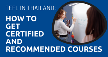 TEFL in Thailand How to Get Certified and Recommended Courses
