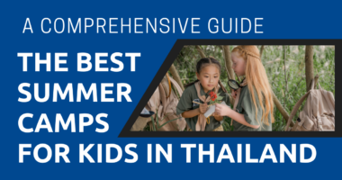 The Best Summer Camps for Kids in Thailand 2024 A Comprehensive Guide