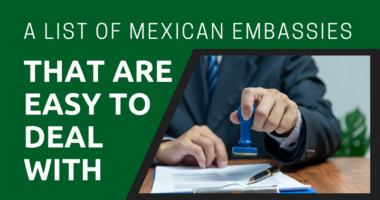 A List of Mexican Embassies that are Easy to Deal With