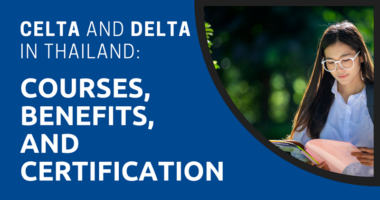 CELTA and DELTA in Thailand: Courses, Benefits, and Certification