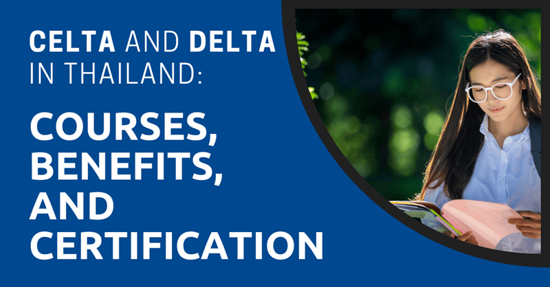 CELTA และ DELTA ในประเทศไทย: หลักสูตร, ประโยชน์, และการรับรอง