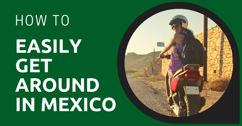 How to Easily Get Around in Mexico
