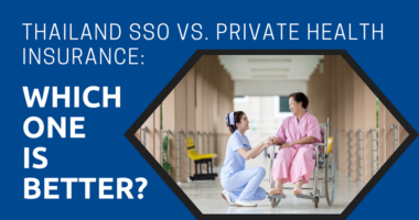 Thailand SSO vs. Private Health Insurance Which One Is Better