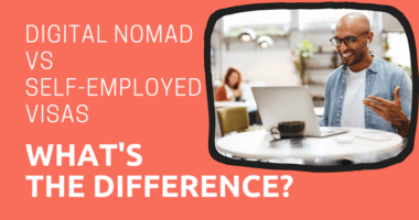 Digital Nomad vs Self-employed Visas: What's the Difference?