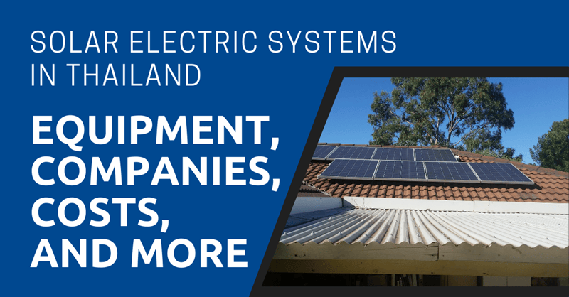 Solar Electric Systems in Thailand Equipment, Companies, Costs, and More