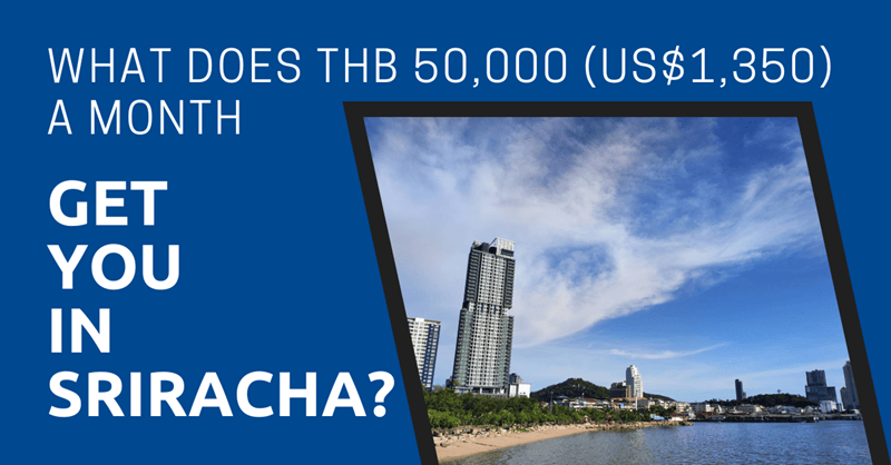 Qu'obtenez-vous pour 50 000 THB (1 350 USD) par mois à Sriracha