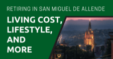 Retiring in San Miguel de Allende: Living Cost, Lifestyle, and More