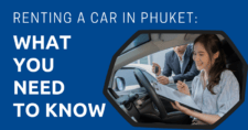 Renting a Car in Phuket What You Need to Know
