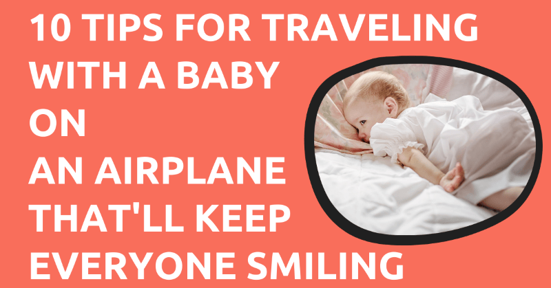 10 Tips For Traveling With A Baby On An Airplane That'll Keep Everyone Smiling