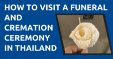 How to Visit a Funeral and Cremation Ceremony in Thailand