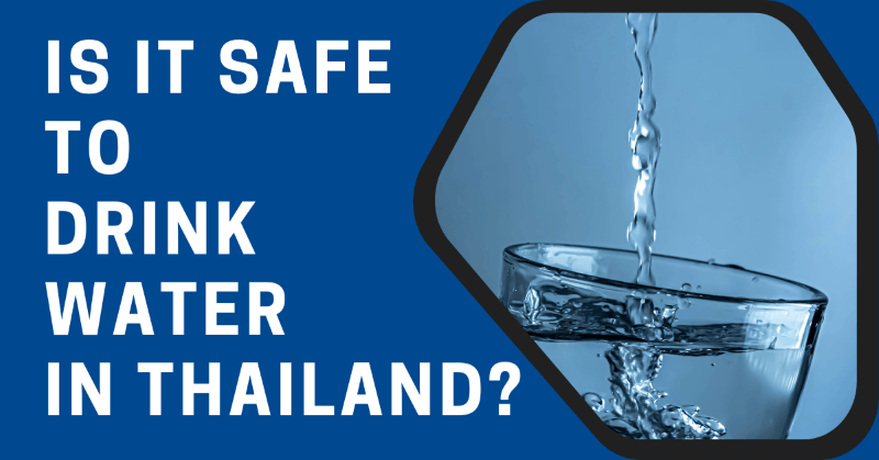 is it safe to drink water in Thailand ExpatDen cover picture.