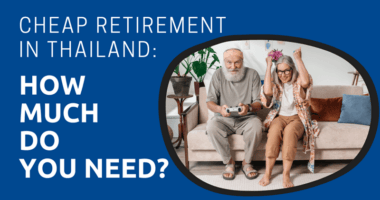 Cheap Retirement in Thailand