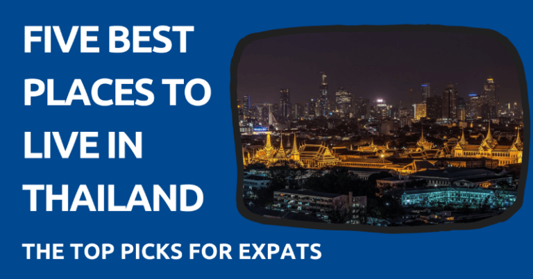 Five Best Places to Live in Thailand
