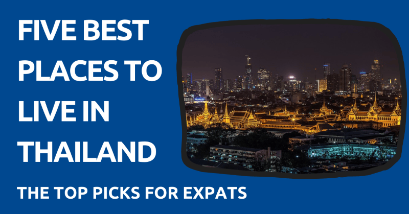 Five Best Places to Live in Thailand