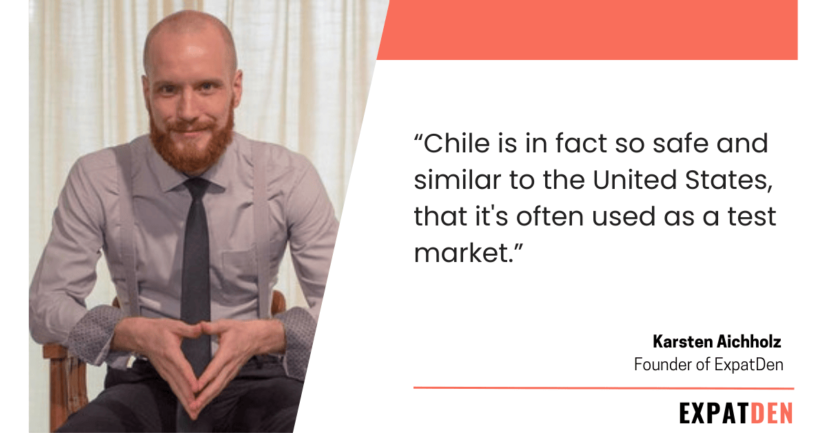 Chile is in fact so safe and similar to the United States