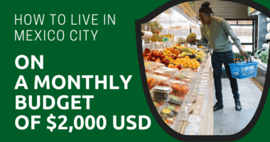 Live in Mexico City on a Monthly Budget of $2,000 USD